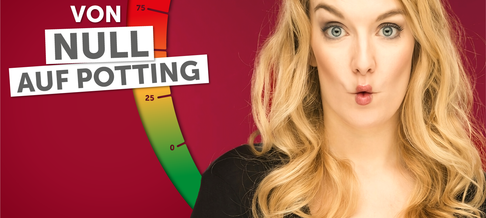 Von Null auf Potting: "Deftiges Essen"
